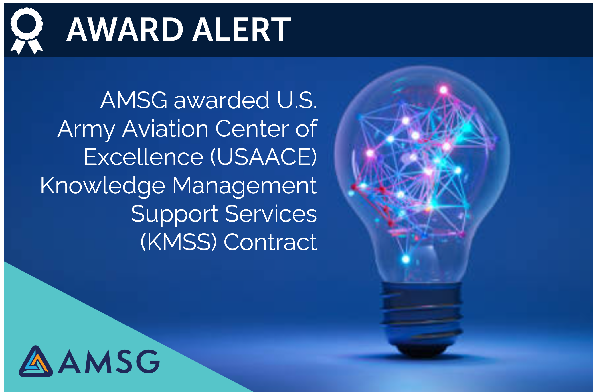 A dark blue background with a white ribbon icon and "AWARD ALERT" text at the top left. White text on the left announces: "AMSG awarded U.S. Army Aviation Center of Excellence (USAACE) Knowledge Management Support Services (KMSS) Contract." On the right, a clear light bulb illuminates a complex network of glowing red, blue, and purple interconnected dots, symbolizing knowledge or data. The AMSG logo in white and blue is at the bottom left, above a light blue triangle.
