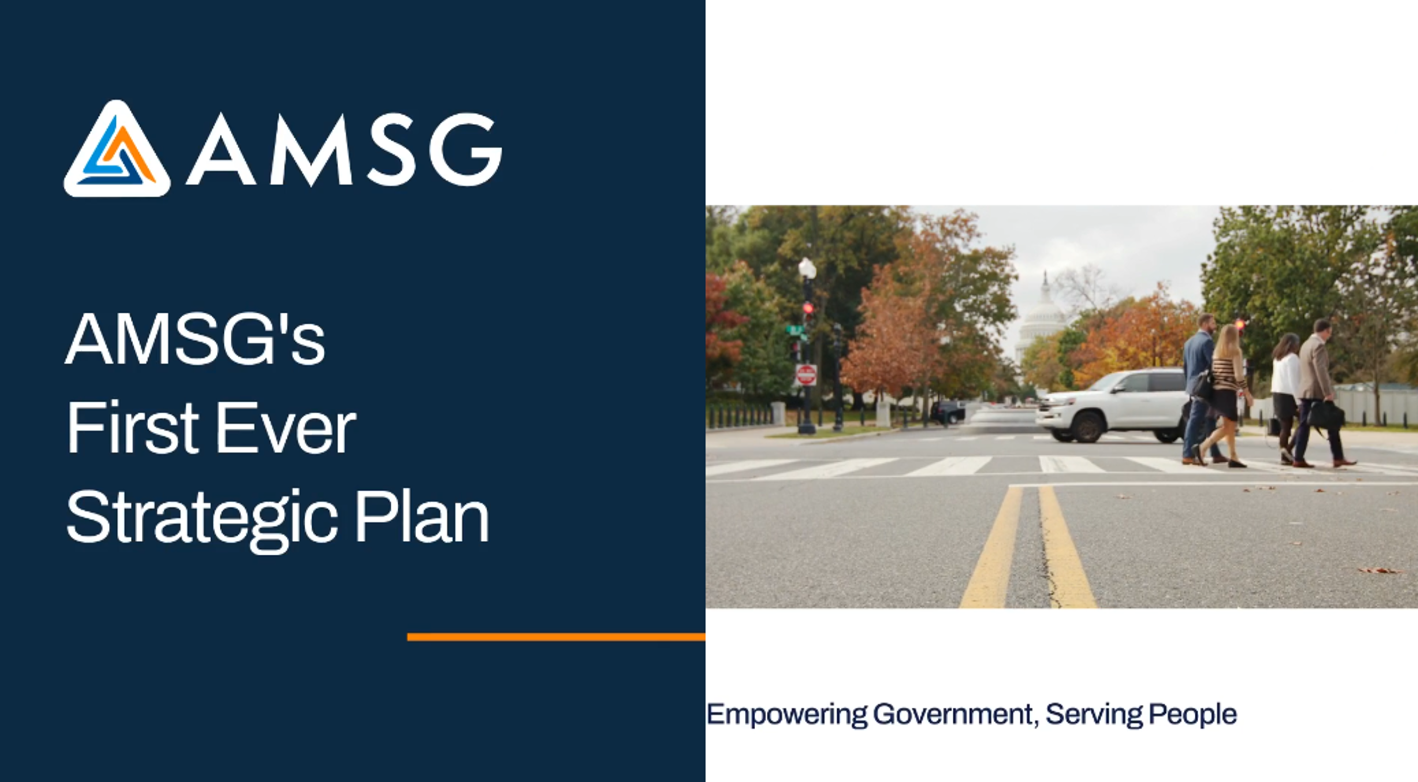 A split image with the AMSG logo and the text "AMSG's First Ever Strategic Plan" on a dark blue background on the left, and a photograph of people crossing a street near the U.S. Capitol on the right. The tagline "Empowering Government, Serving People" is visible at the bottom